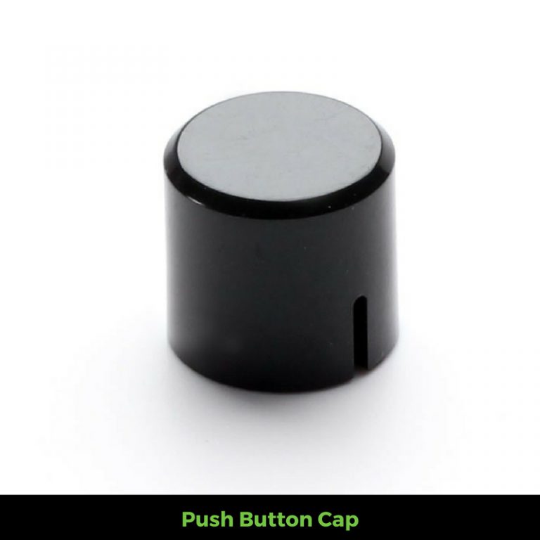 Types of Caps - Push Button Cap
